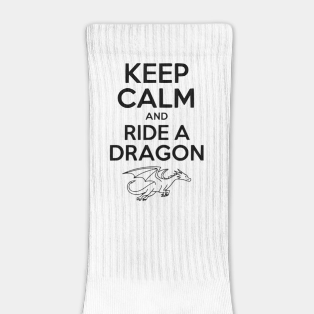 Keep Calm and Ride a Dragon by Frank Ring