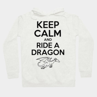 Keep Calm and Ride a Dragon Hoodie