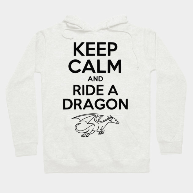 Keep Calm and Ride a Dragon Hoodie by Frank Ring