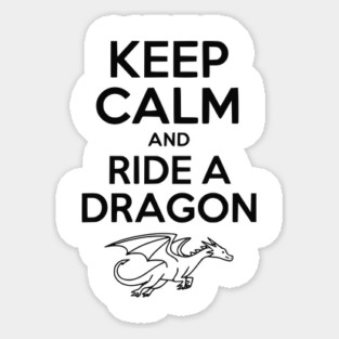 Keep Calm and Ride a Dragon Sticker
