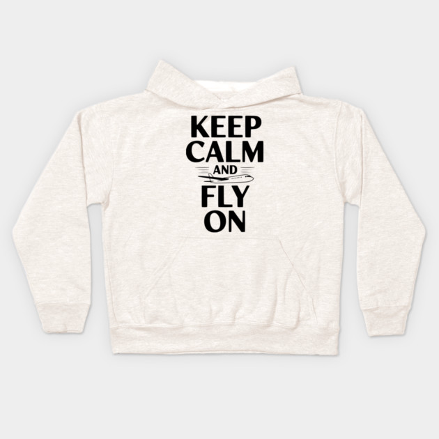 Keep Calm and Fly On Kids Hoodie by Frank Ring