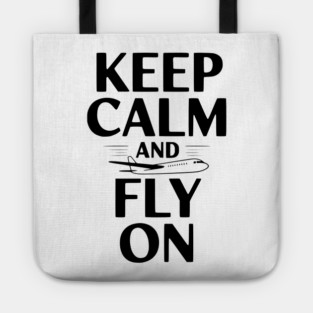 Keep Calm and Fly On Tote