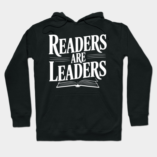 Readers are Leaders Hoodie by Frank Ring