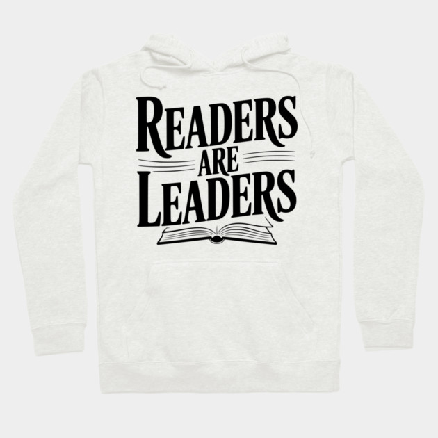 Readers are Leaders Hoodie by Frank Ring