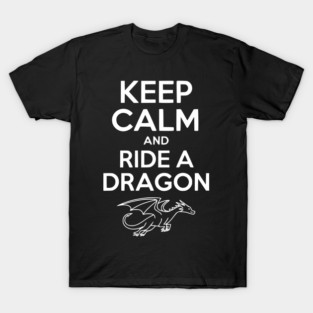 Keep Calm and Ride a Dragon T-Shirt