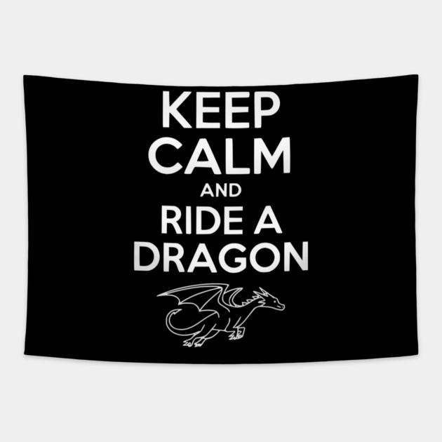 Keep Calm and Ride a Dragon Tapestry by Frank Ring