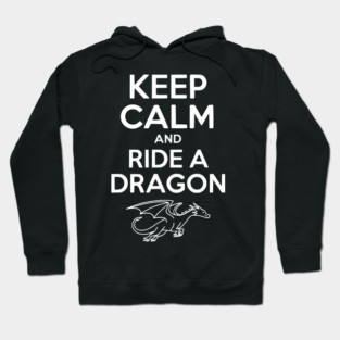 Keep Calm and Ride a Dragon Hoodie