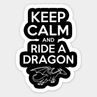 Keep Calm and Ride a Dragon Sticker