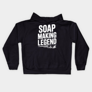 Soap Making Legend Kids Hoodie