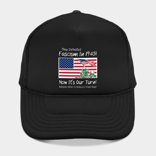 They Defeated Fascism In 1945! Now It's Our Turn! Relegate MAGA To History's Trash Heap! by Charles's Store 8