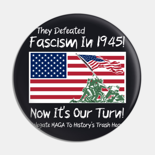 They Defeated Fascism In 1945! Now It's Our Turn! Relegate MAGA To History's Trash Heap! Pin by Charles's Store 8