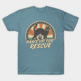 PAWS UP FOR RESCUE T-Shirt
