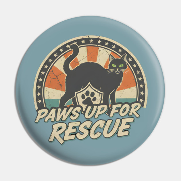 PAWS UP FOR RESCUE Pin by Cataura