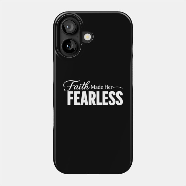 Faith Made Her Fearless Christian Gift Phone Case by Francisca's Store