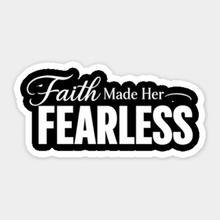 Faith Made Her Fearless Christian Gift Sticker