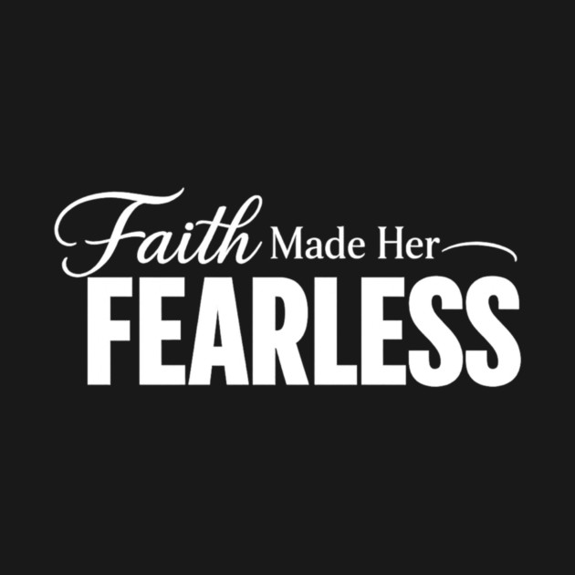 Faith Made Her Fearless Christian Gift by Francisca's Store