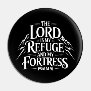 The Lord Is My Refuge and My Fortress Christian Gift Pin