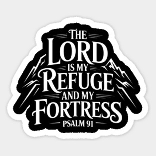 The Lord Is My Refuge and My Fortress Christian Gift Sticker