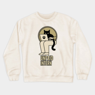 UNPAID INTERN Crewneck Sweatshirt