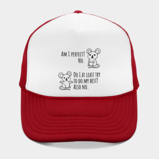 Snarky "Am I Perfect? No." Funny mouse explains Hat