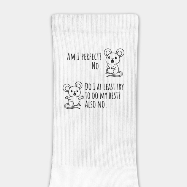 Snarky "Am I Perfect? No." Funny mouse explains by Luxinda