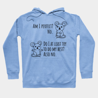 Snarky "Am I Perfect? No." Funny mouse explains Hoodie