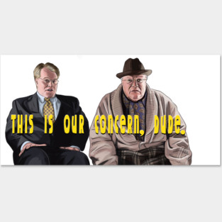 This Is Our Concern, Dude. Posters and Art