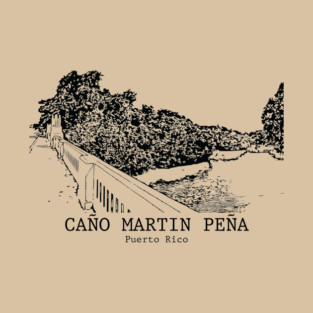 Caño Martín Peña - Puerto Rico T-Shirt