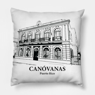 Canóvanas - Puerto Rico Pillow