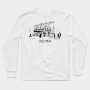 Canóvanas - Puerto Rico Long Sleeve T-Shirt