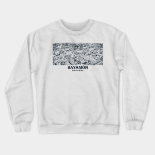 Bayamón - Puerto Rico Crewneck Sweatshirt