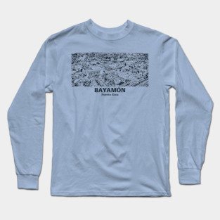Bayamón - Puerto Rico Long Sleeve T-Shirt