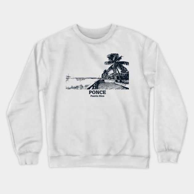 Ponce - Puerto Rico Crewneck Sweatshirt by Lakeric