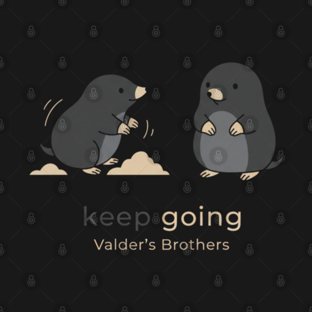 Keep Going – Cute Mole Motivational Quote Animal Design by Valder’s Brothers