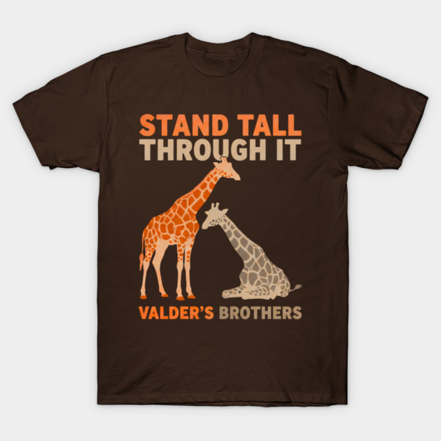 Stand Tall Through It – Giraffe Motivational Quote Inspirational Animal Design T-Shirt by Valder’s Brothers