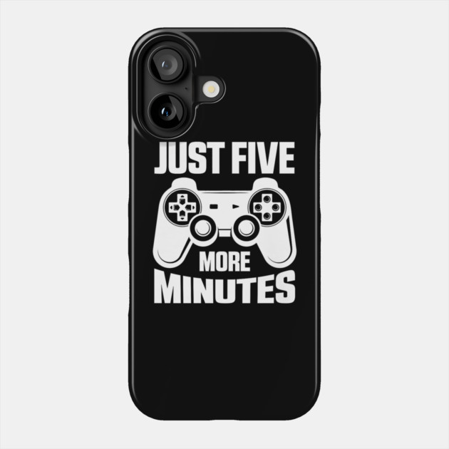 Gaming Just Five More Minutes Video Games Lover Gamer Phone Case by yangho