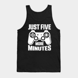 Gaming Just Five More Minutes Video Games Lover Gamer Tank Top