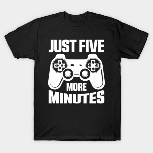 Gaming Just Five More Minutes Video Games Lover Gamer T-Shirt by yangho