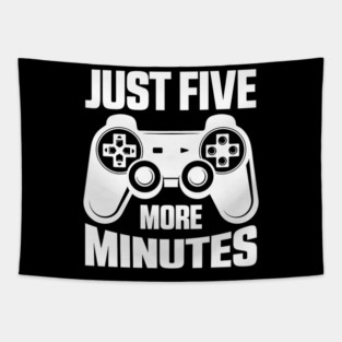 Gaming Just Five More Minutes Video Games Lover Gamer Tapestry