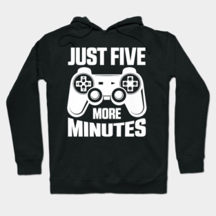 Gaming Just Five More Minutes Video Games Lover Gamer Hoodie
