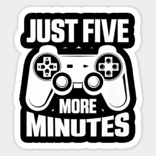 Gaming Just Five More Minutes Video Games Lover Gamer Magnet