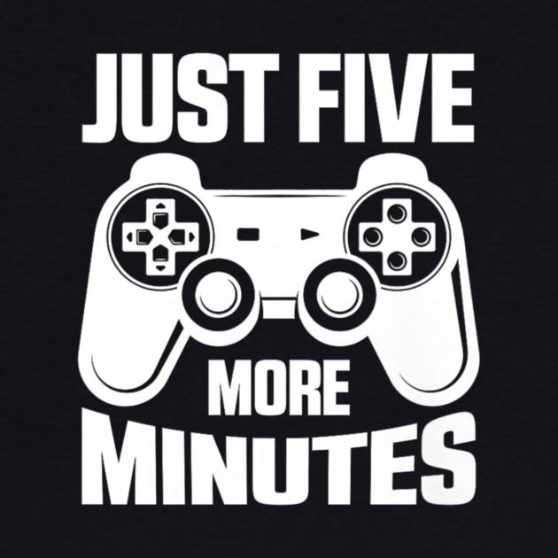Gaming Just Five More Minutes Video Games Lover Gamer by yangho