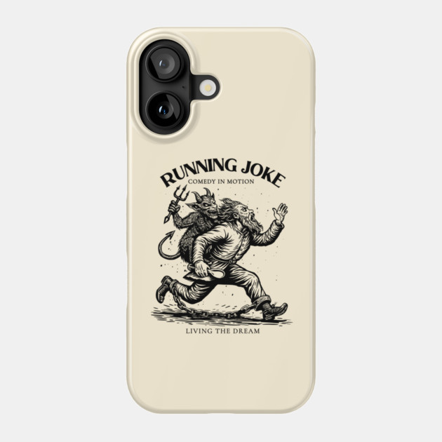 RUNNING JOKE Phone Case by artslaves