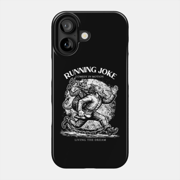 RUNNING JOKE Phone Case by artslaves