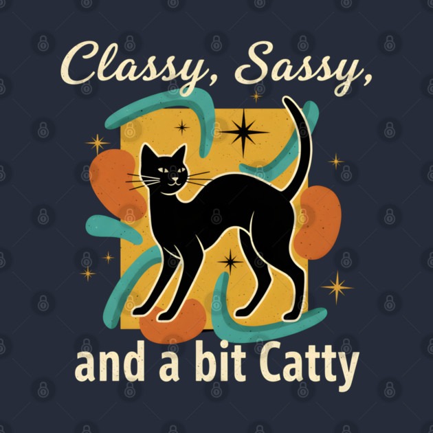 CLASSY, SASSY, AND BIT CATTY by Cataura