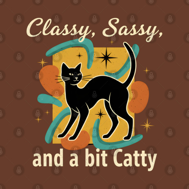 CLASSY, SASSY, AND BIT CATTY by Cataura