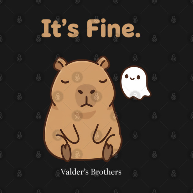 It’s Fine Cute Capybara Ghost by Valder’s Brothers