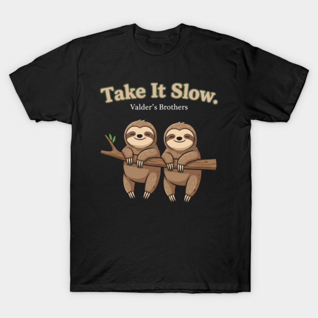 Take It Slow Sloth Design T-Shirt by Valder’s Brothers