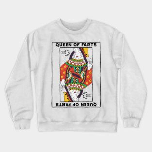 Queen Of Farts Crewneck Sweatshirt