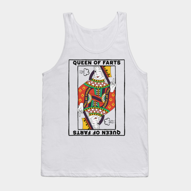 Queen Of Farts Tank Top by GoshWow®